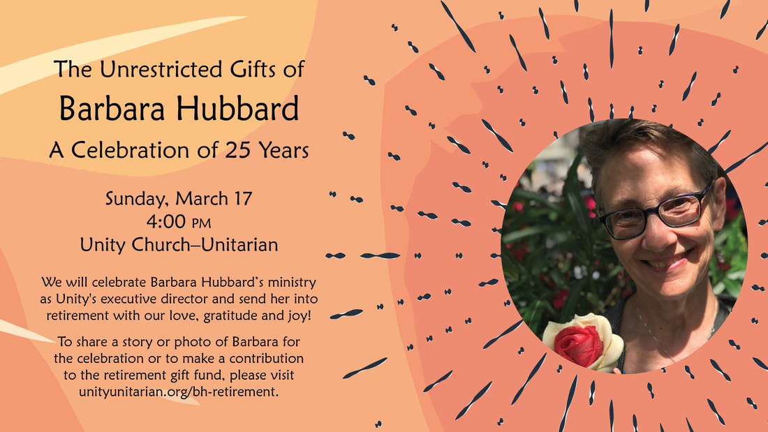orange, pink, and yellow background with a picture of Barbara Hubbard and the words: The Unrestricted Gifts of Barbara Hubbard: A Celebration of 25 years, Sunday, March 17, 4:00 p.m., Unity Church